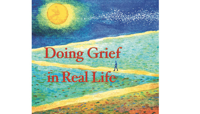 Doing Grief in Real Life by Shea Drain | Book | The Waldorf Shop